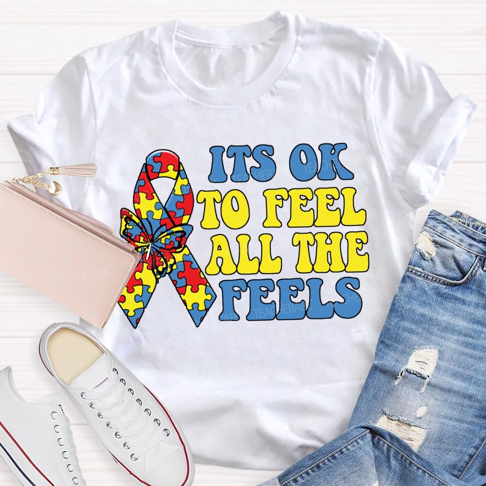 It'S Ok To Feel All The Feels Teacher T-shirt