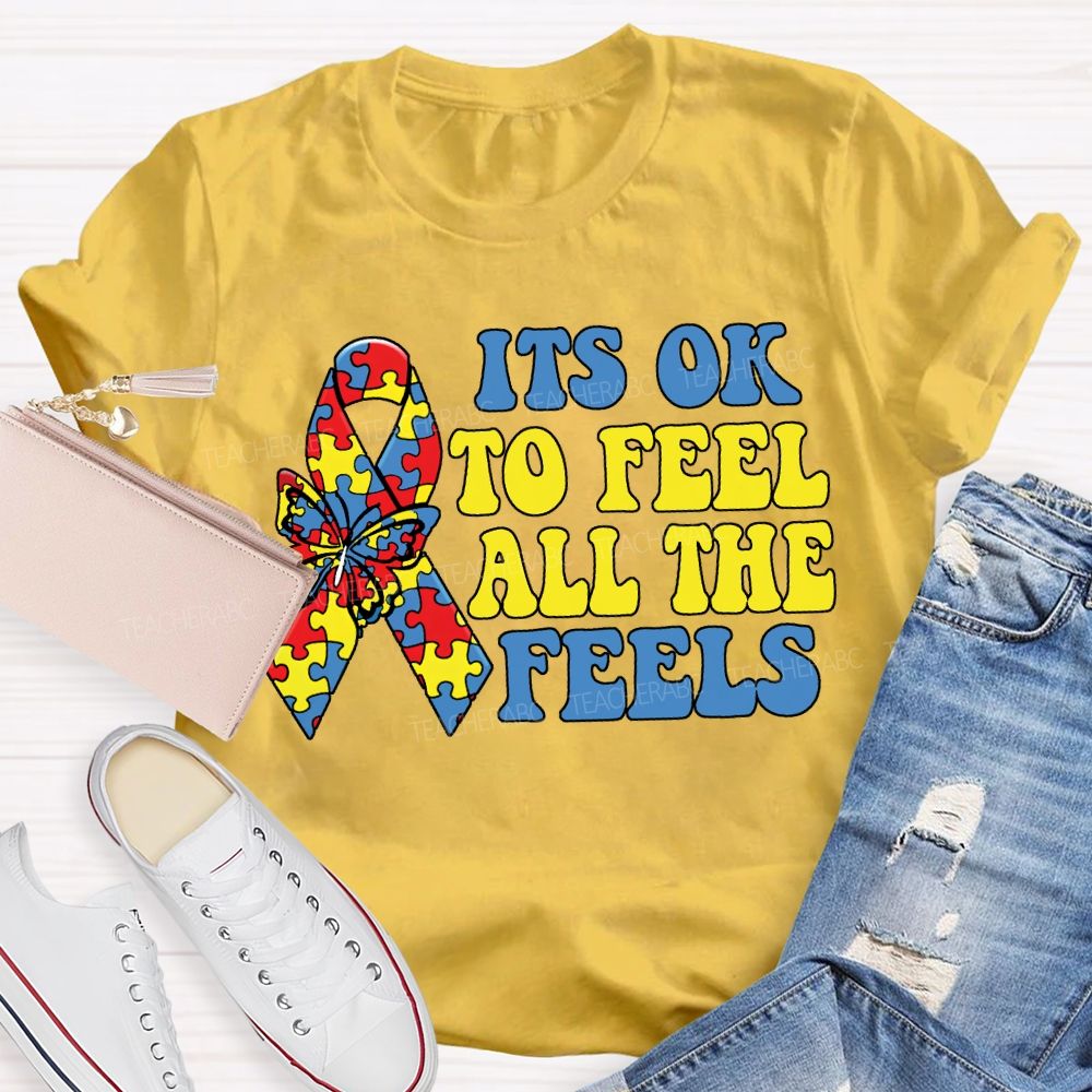 It'S Ok To Feel All The Feels Teacher T-shirt