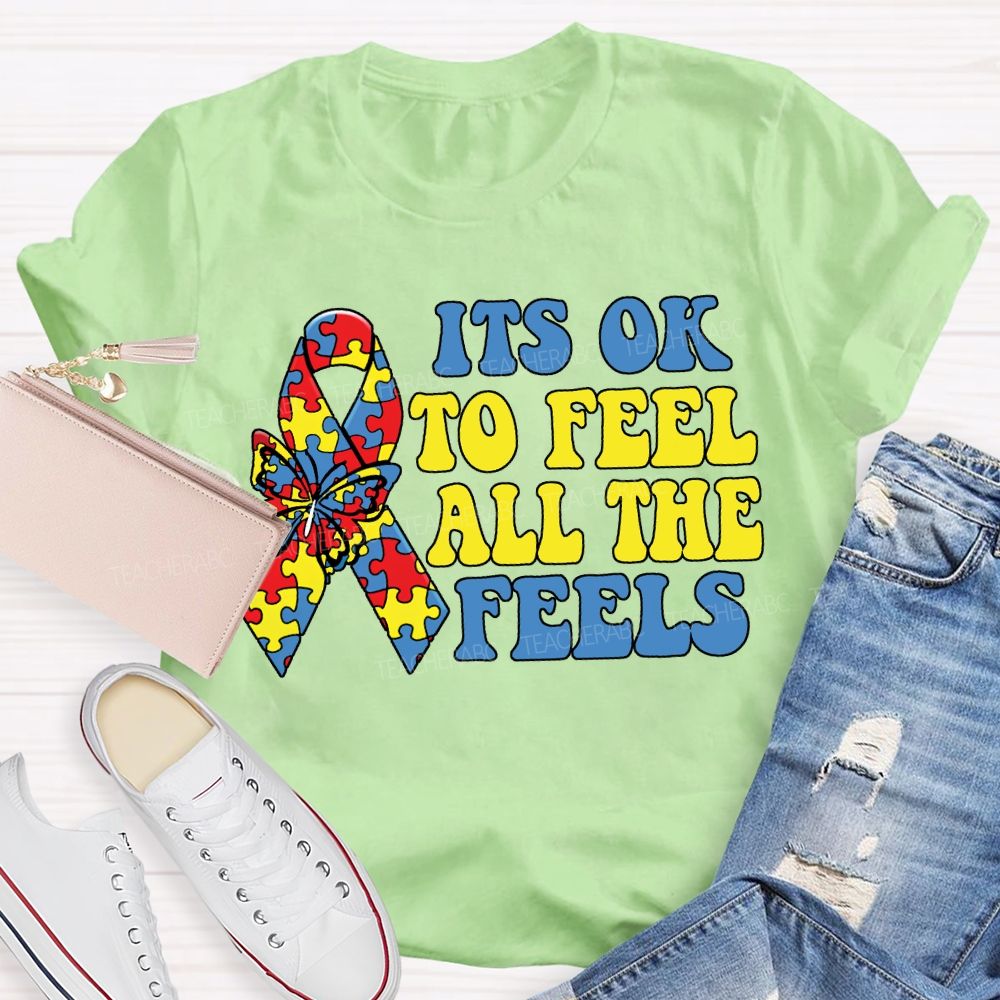 It'S Ok To Feel All The Feels Teacher T-shirt