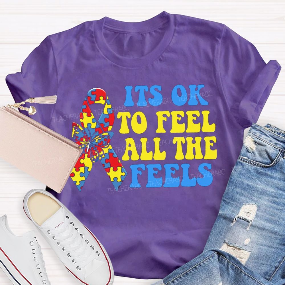 It'S Ok To Feel All The Feels Teacher T-shirt