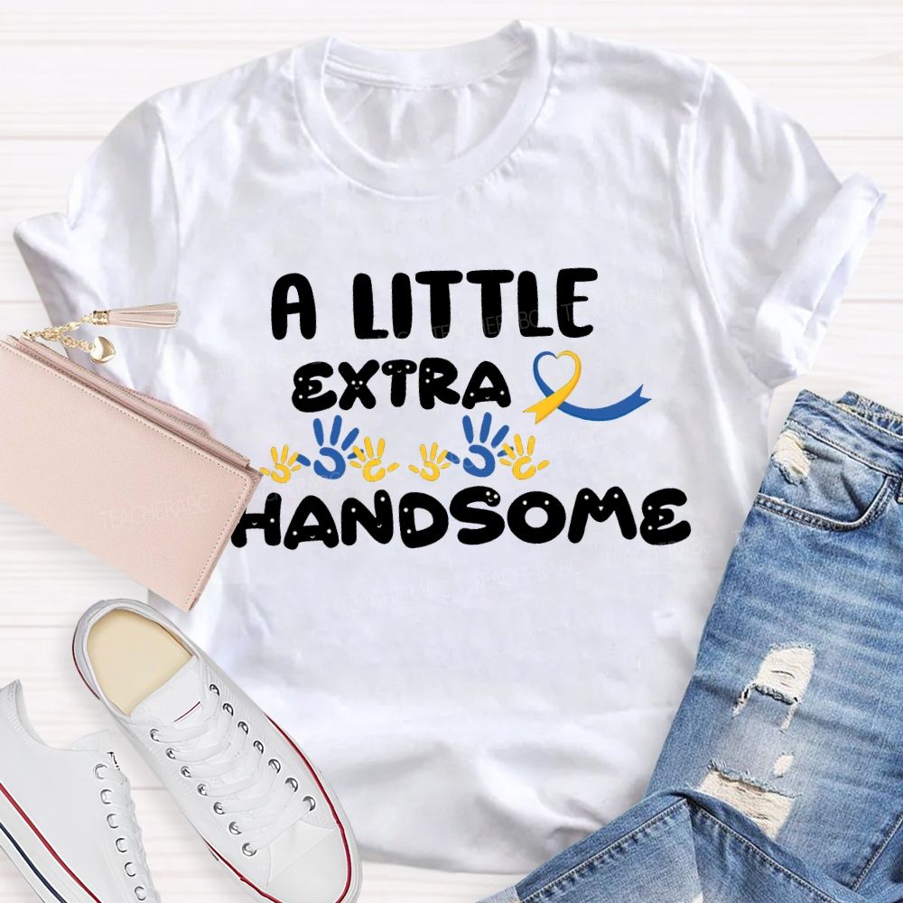 Down Syndrome A Little Extra Handsome Teacher T-shirt