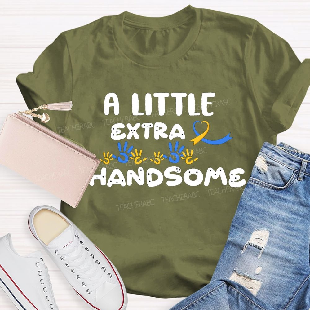 Down Syndrome A Little Extra Handsome Teacher T-shirt