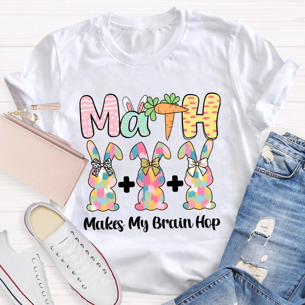 Math Makes My Brain Hop Teacher T-shirt