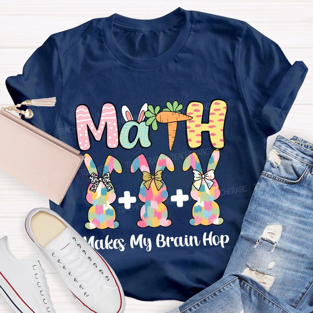 Math Makes My Brain Hop Teacher T-shirt