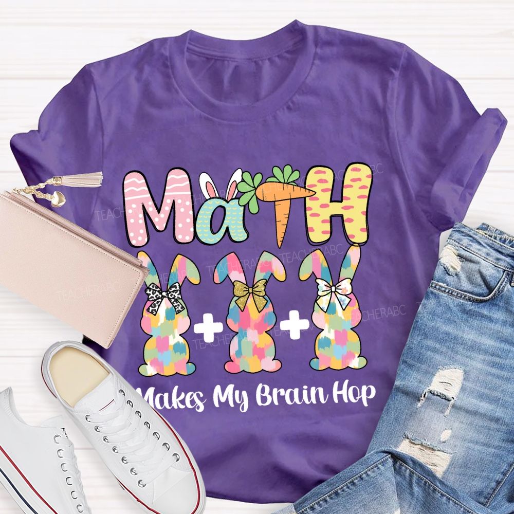 Math Makes My Brain Hop Teacher T-shirt