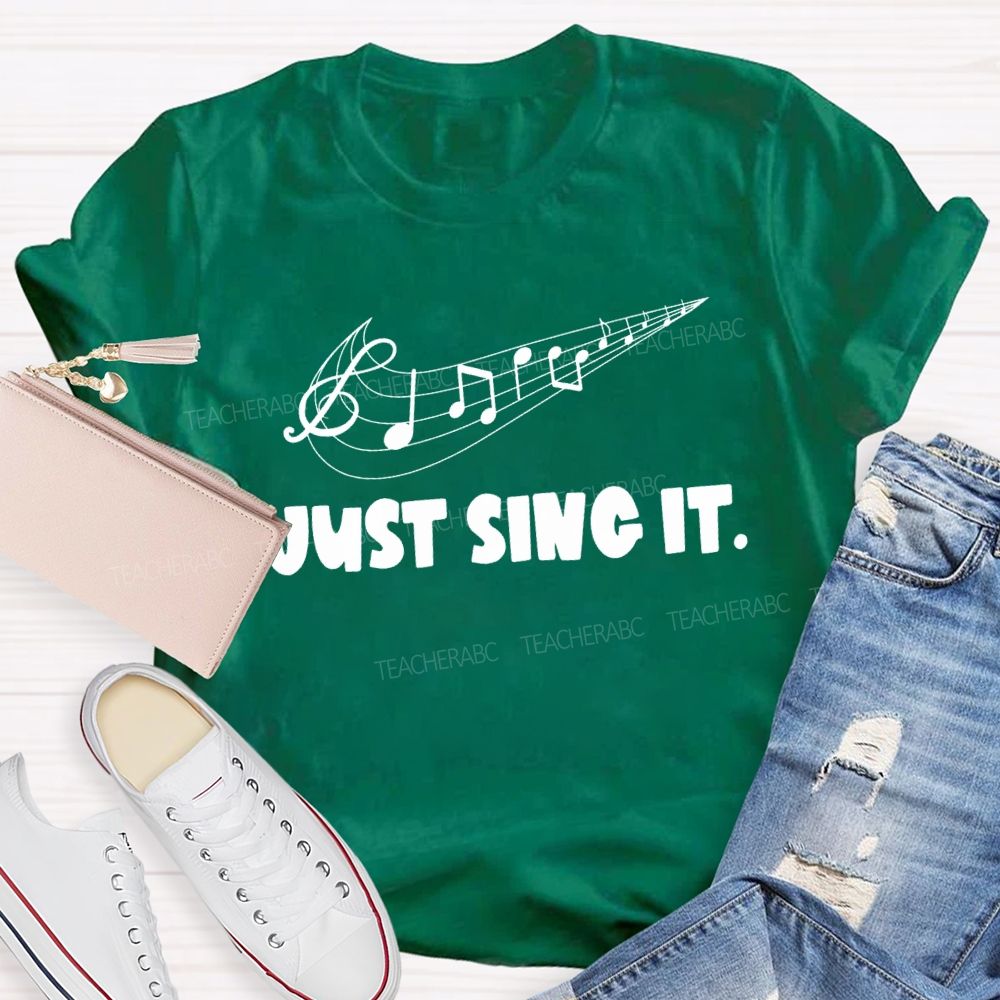 Just Sing It Music Teacher T-Shirt