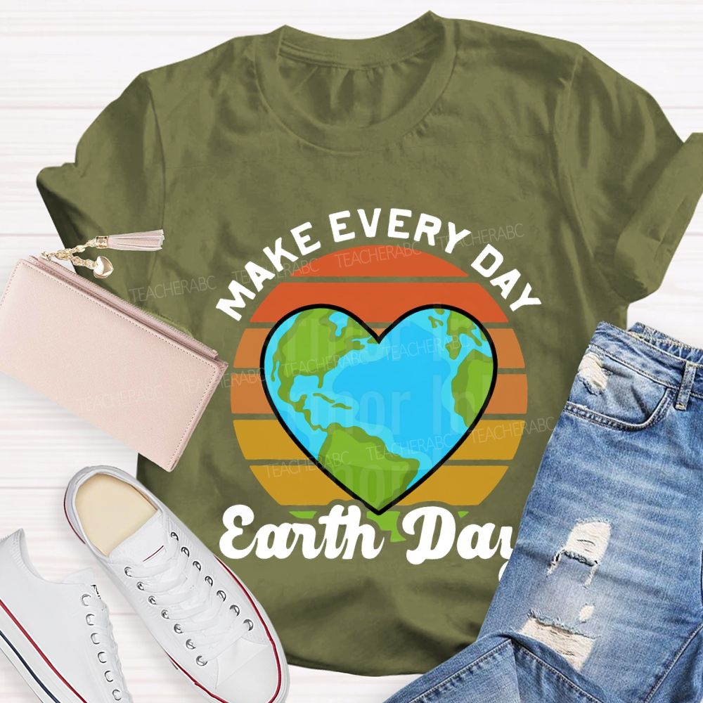 Make Every Day Earth Day Heart-Shaped Earth Print Teacher T-shirt