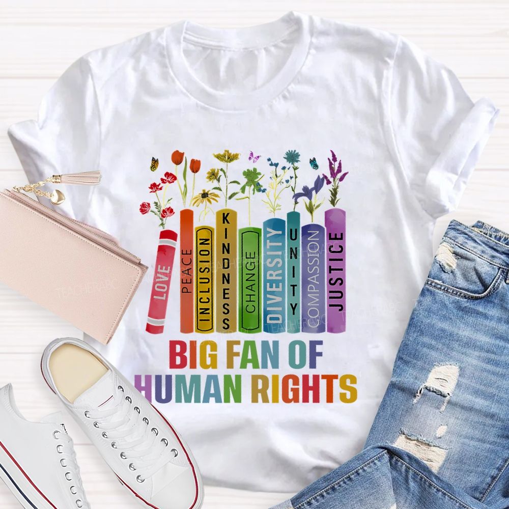Big Fan Of Human Rights Book Flower Teacher T-shirt
