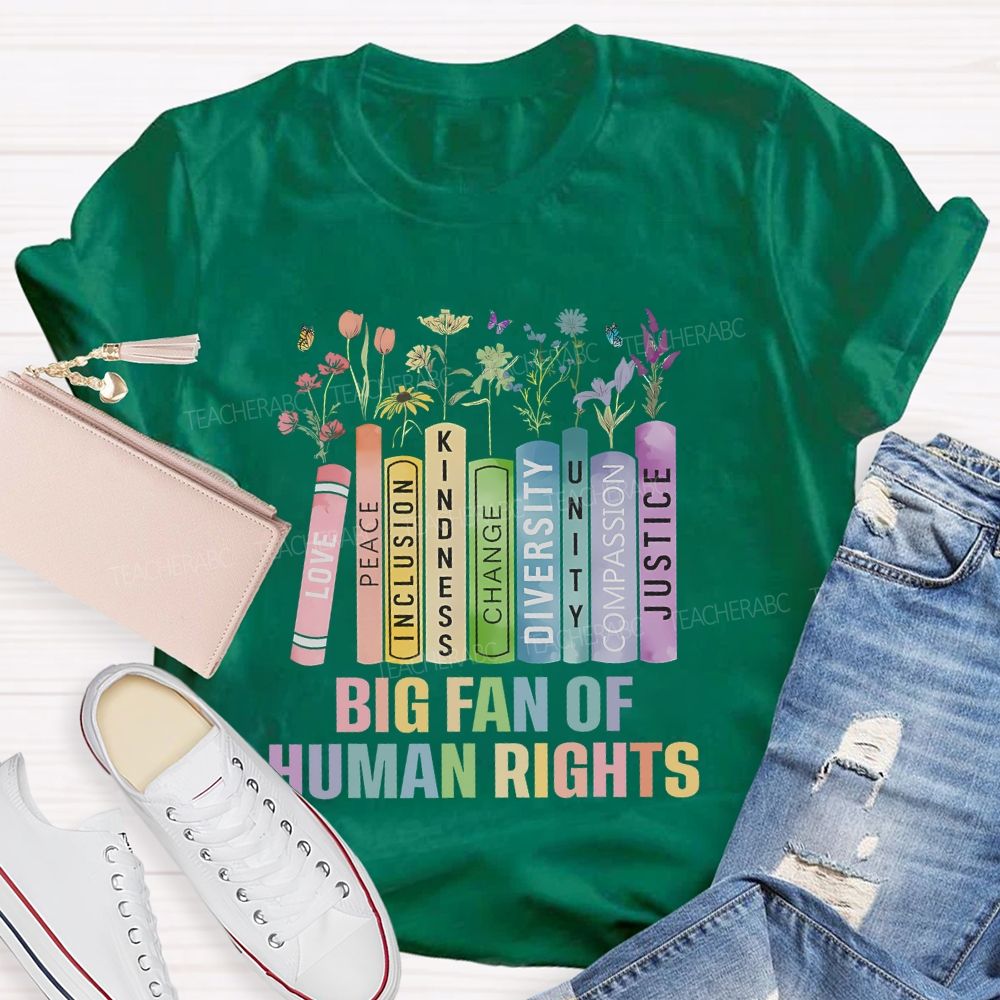 Big Fan Of Human Rights Book Flower Teacher T-shirt