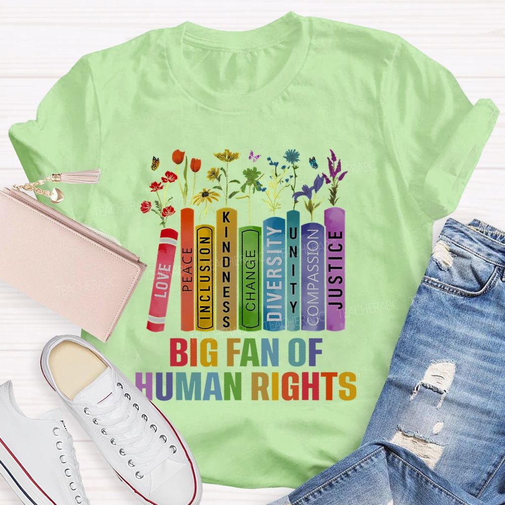 Big Fan Of Human Rights Book Flower Teacher T-shirt