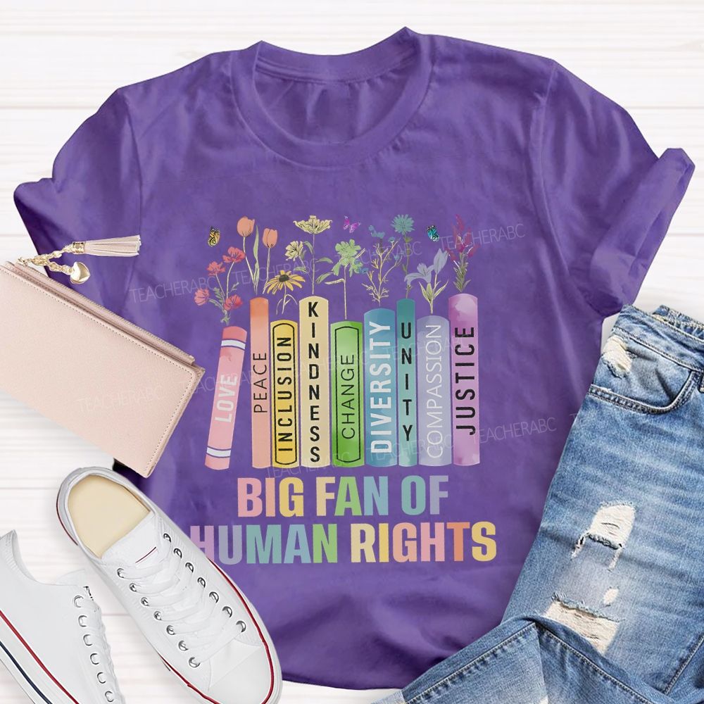 Big Fan Of Human Rights Book Flower Teacher T-shirt