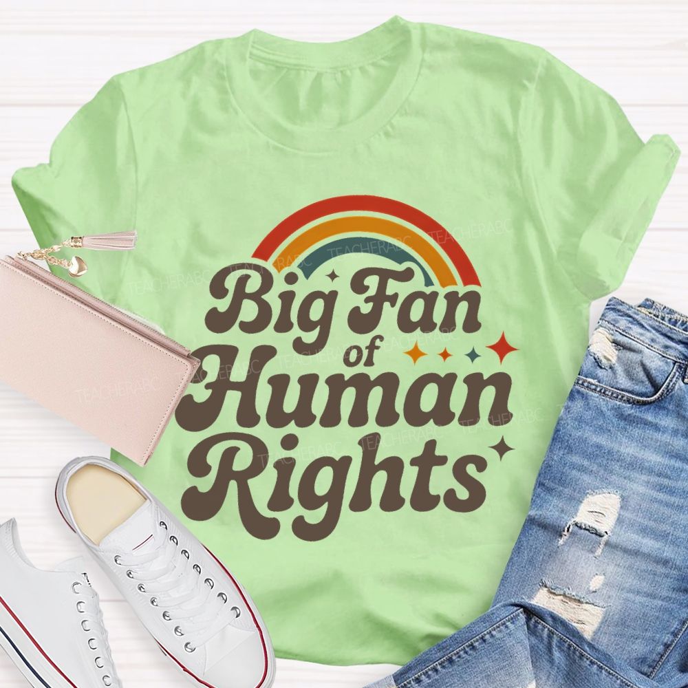 Big Fan Of Human Rights Rainbow Stars Teacher T-shirt