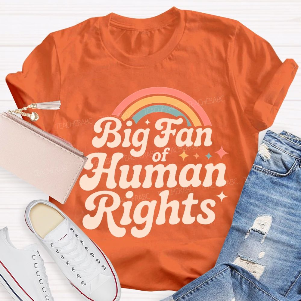 Big Fan Of Human Rights Rainbow Stars Teacher T-shirt