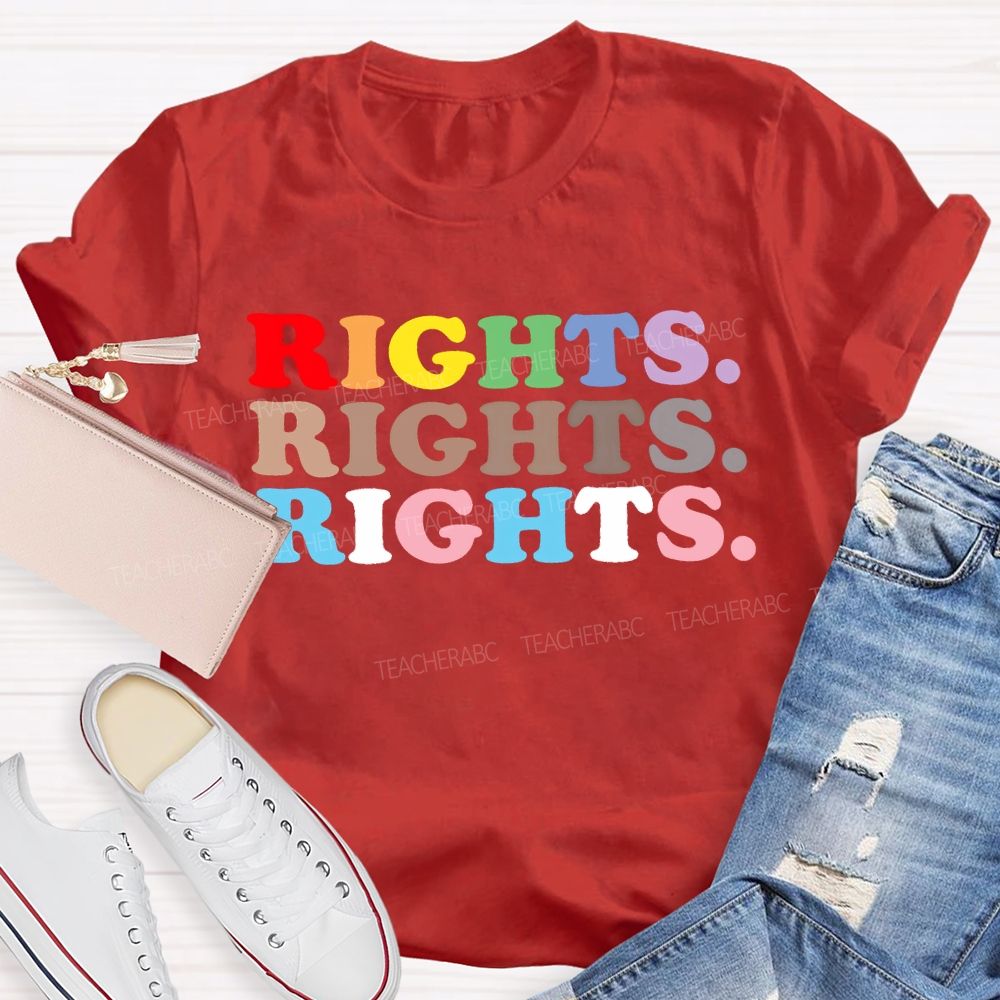 Rights Colorful Letters Teacher T-shirt
