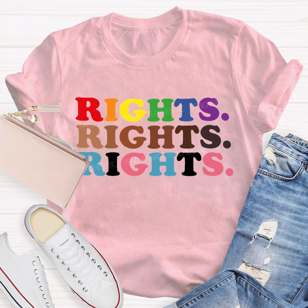 Rights Colorful Letters Teacher T-shirt