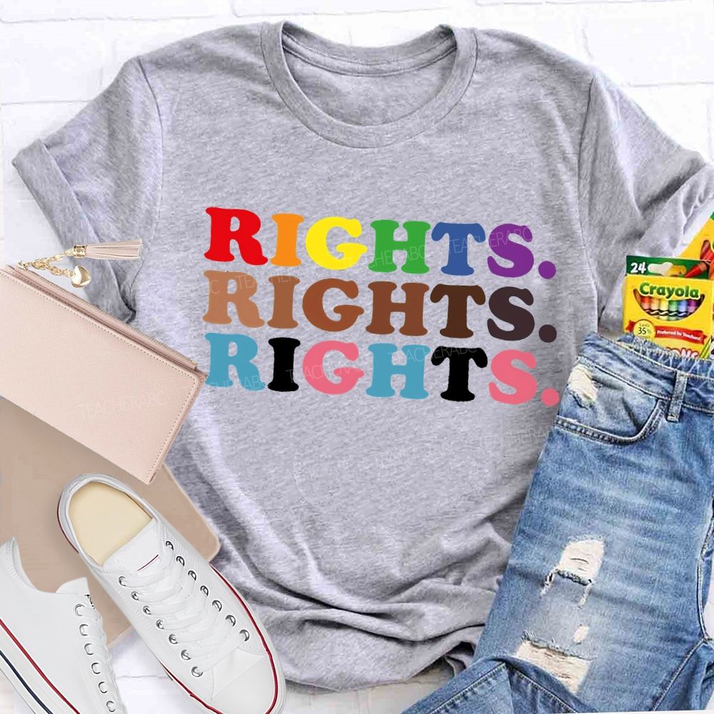 Rights Colorful Letters Teacher T-shirt