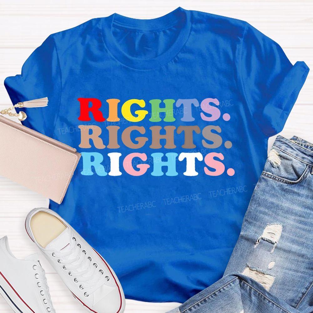 Rights Colorful Letters Teacher T-shirt