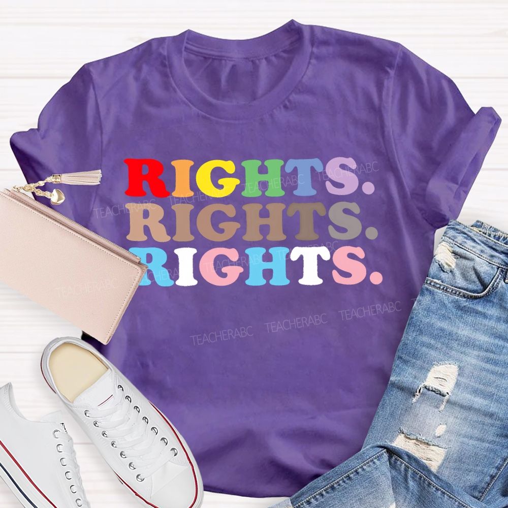 Rights Colorful Letters Teacher T-shirt