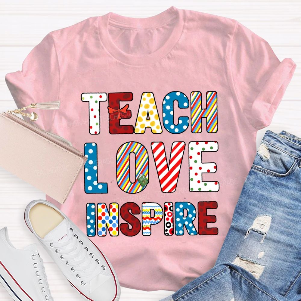 Teach Love Inspire Reading Colored Fonts Teacher T-shirt