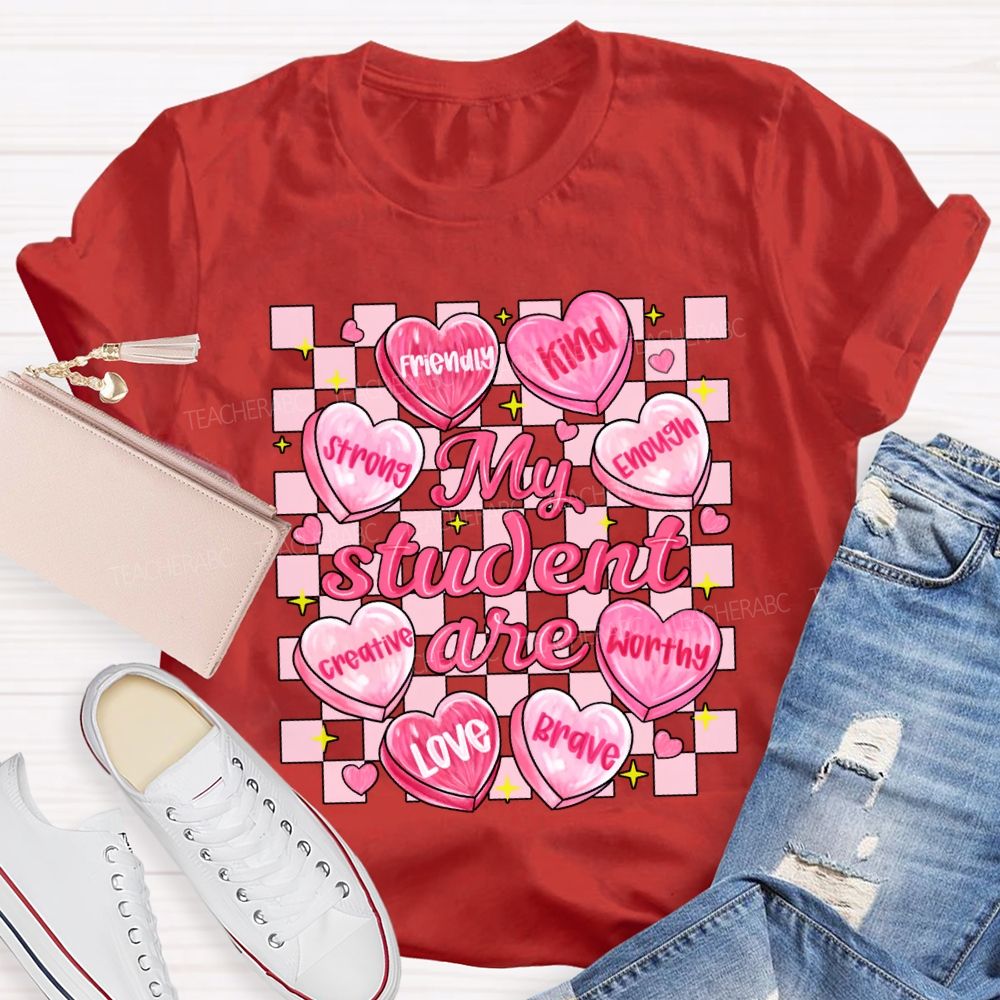My Student Are Strong Kind Enough Creative Love Worthy Brave T-shirt