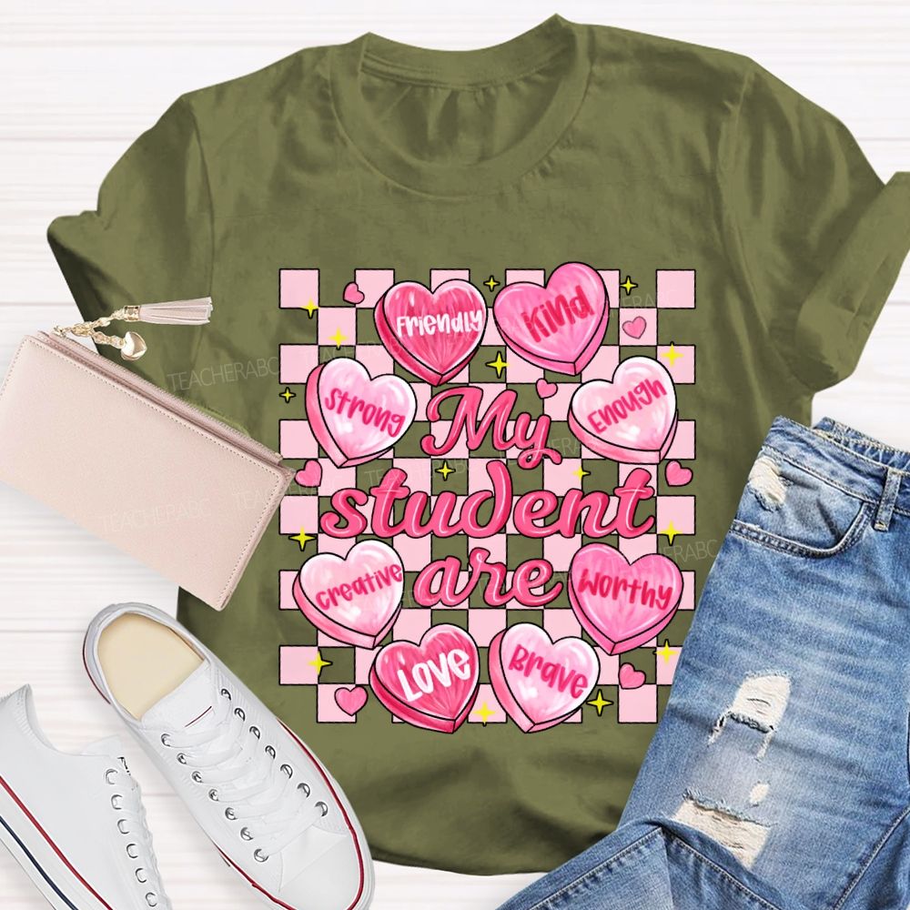 My Student Are Strong Kind Enough Creative Love Worthy Brave T-shirt