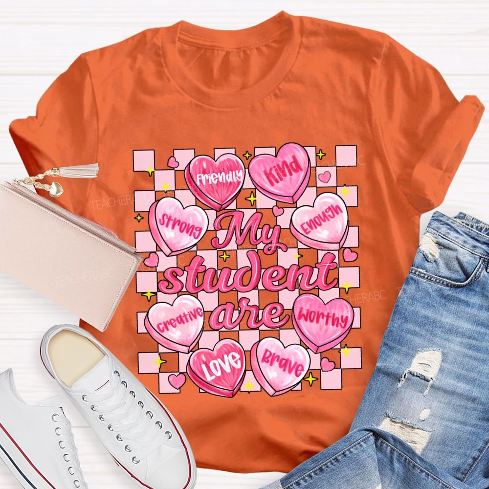 My Student Are Strong Kind Enough Creative Love Worthy Brave T-shirt