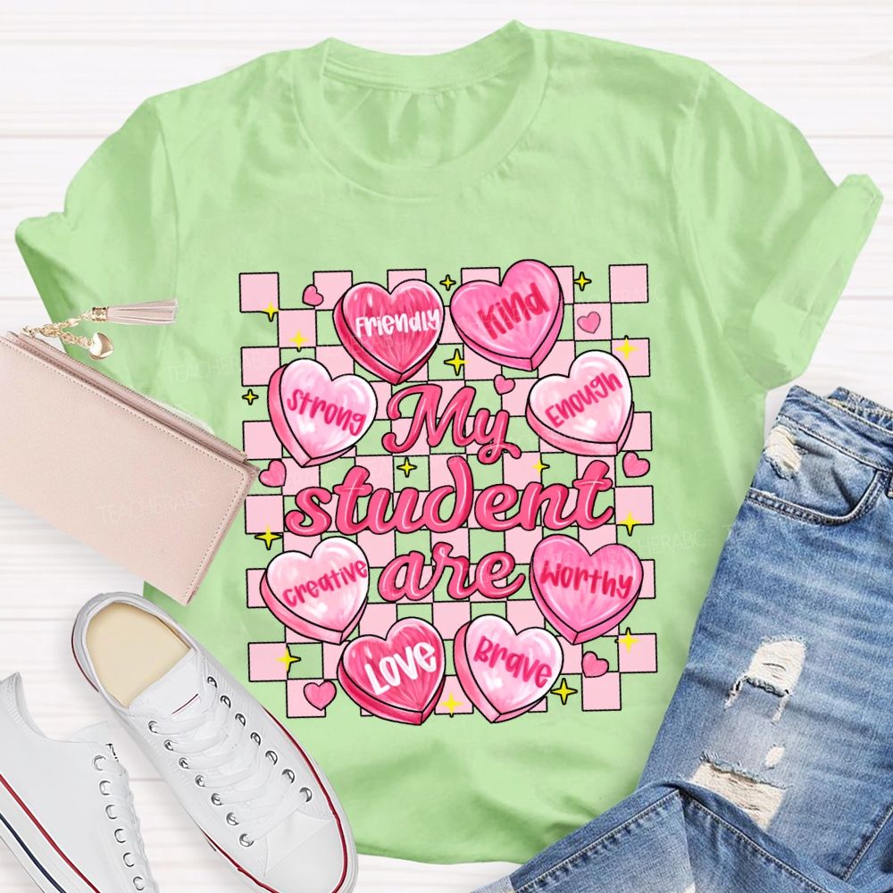 My Student Are Strong Kind Enough Creative Love Worthy Brave T-shirt