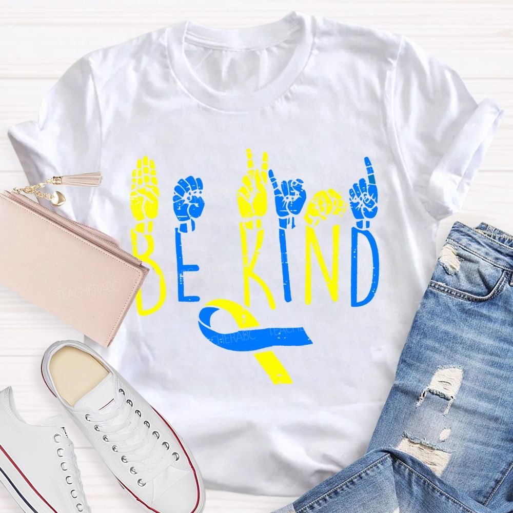 Be Kind Down Syndrome Awareness Teacher T-shirt