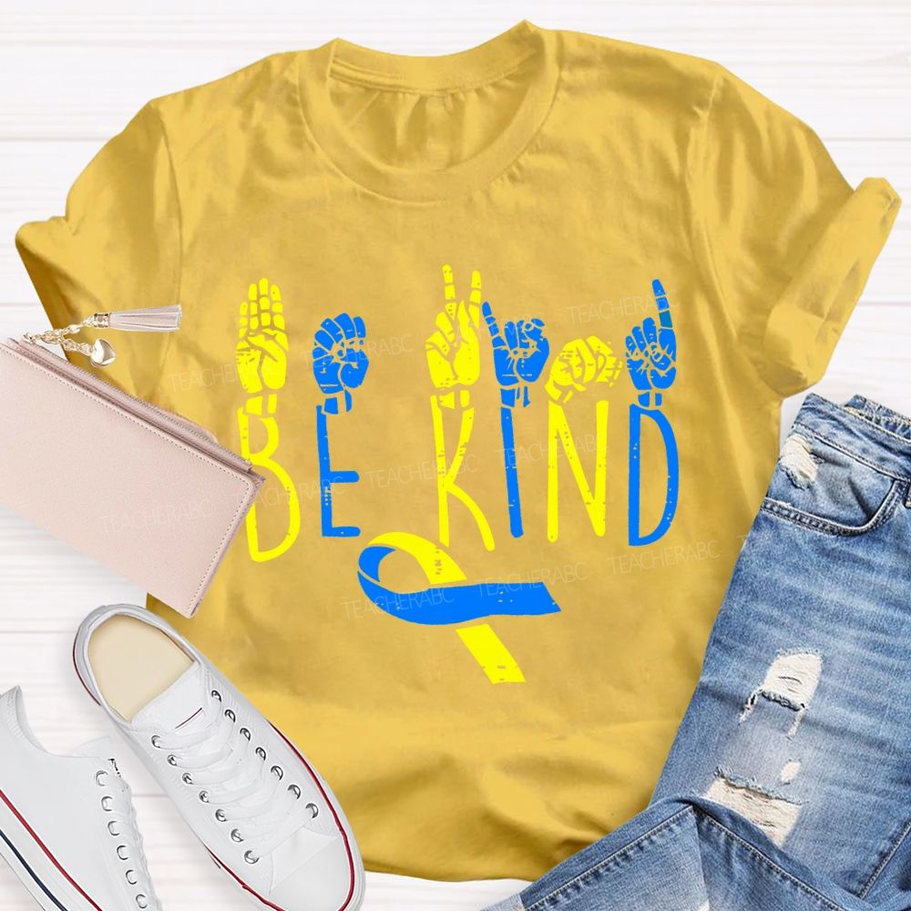 Be Kind Down Syndrome Awareness Teacher T-shirt