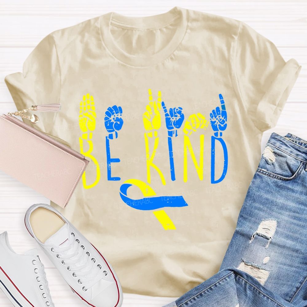 Be Kind Down Syndrome Awareness Teacher T-shirt