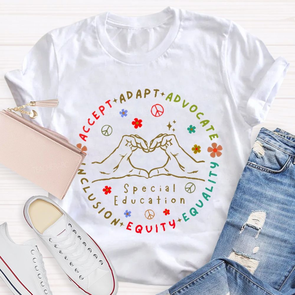 Special Education Accept Adapt Advocate Inclusion Teacher T-shirt