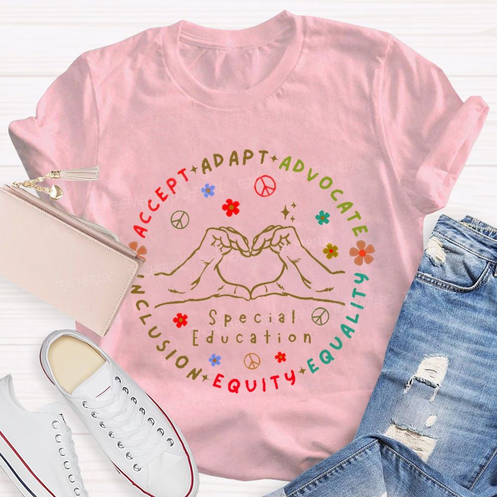 Special Education Accept Adapt Advocate Inclusion Teacher T-shirt