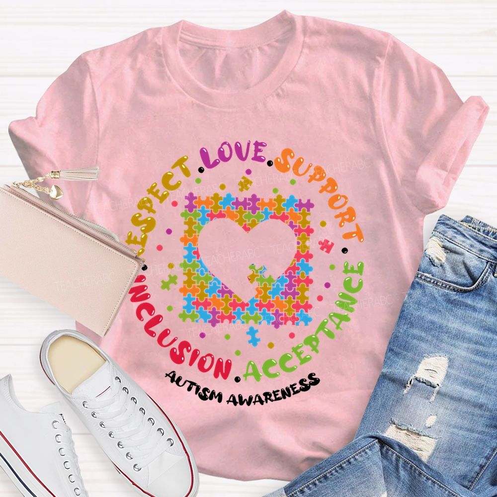 Respect Love Support Inclusion Acceptance Autism Awareness Love Puzzle Teacher T-shirt