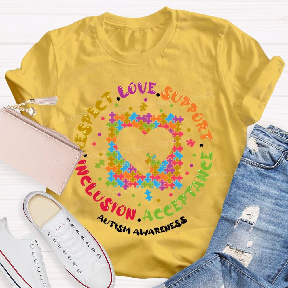 Respect Love Support Inclusion Acceptance Autism Awareness Love Puzzle Teacher T-shirt