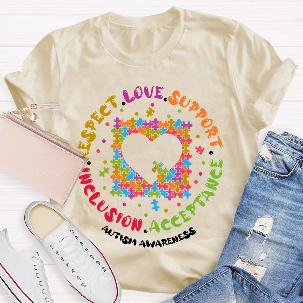 Respect Love Support Inclusion Acceptance Autism Awareness Love Puzzle Teacher T-shirt