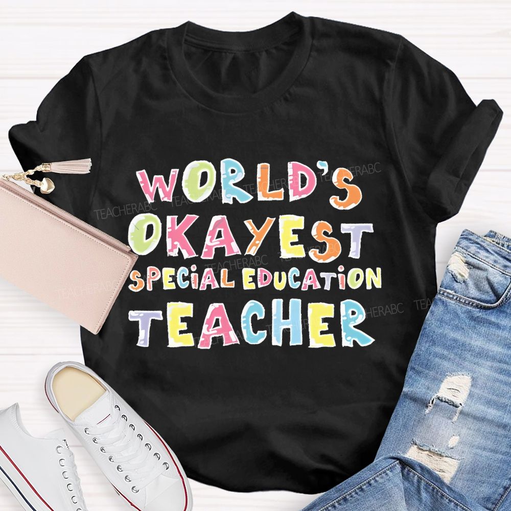 World's Okayest Special Education Teacher T-shirt