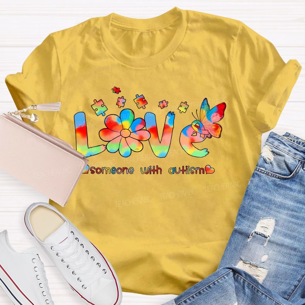 Love Someone With Autism Puzzle Piece Butterfly Teacher T-shirt