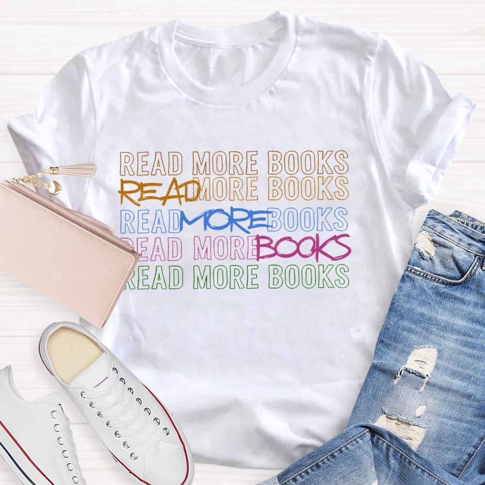 Read More Books Colorful Letters Graphics Teacher T-shirt