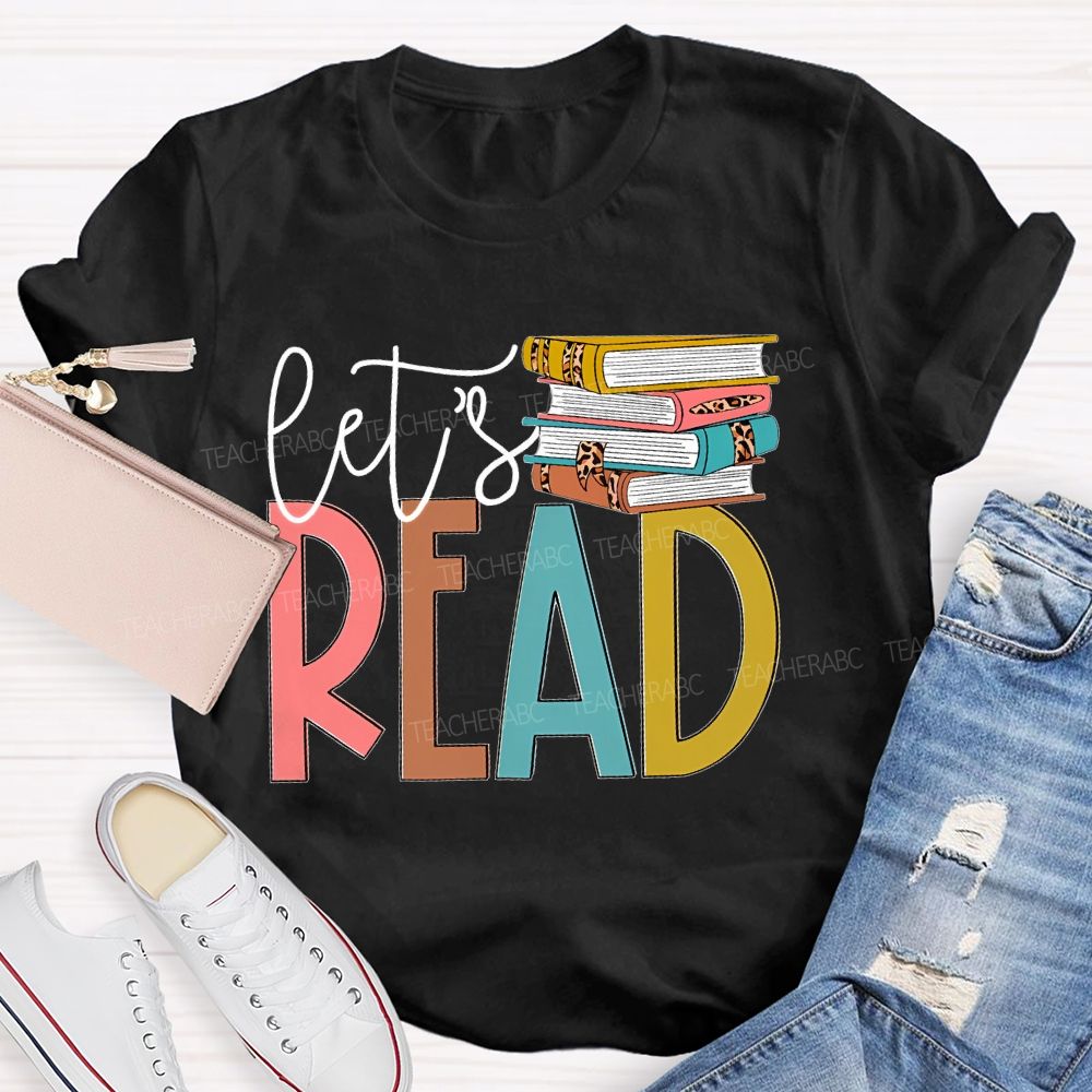 Let's Read Book Graphics Teacher T-shirt