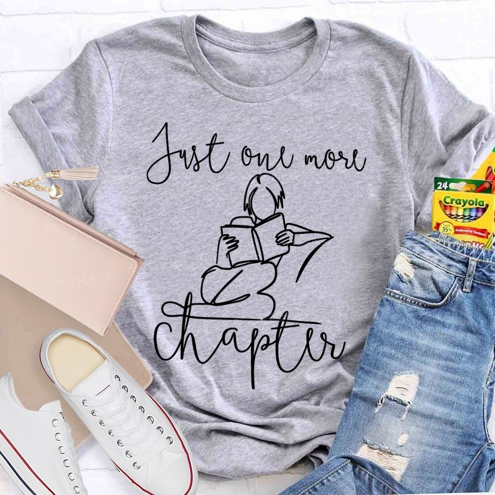 Just One More Chapter Graphic Teacher T-shirt