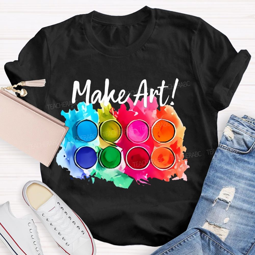 Make Art Colorful Palette Graphics Teacher T-shirt