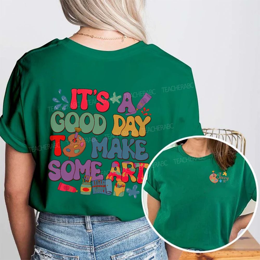 Personalized Name It's A Good Day To Make Some Art Graphics Double Printed T-shirt