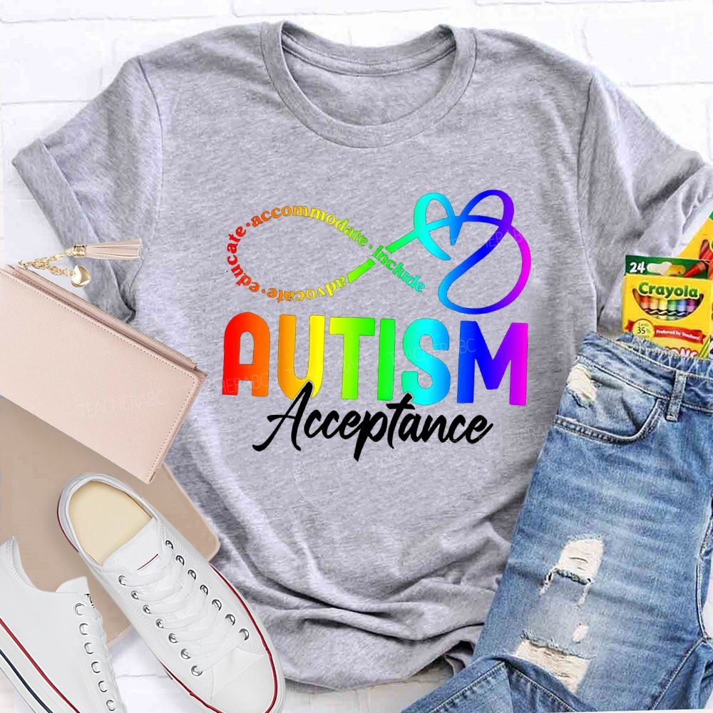 Autism Acceptance Advocate Educate Accommodate Include Teacher T-shirt
