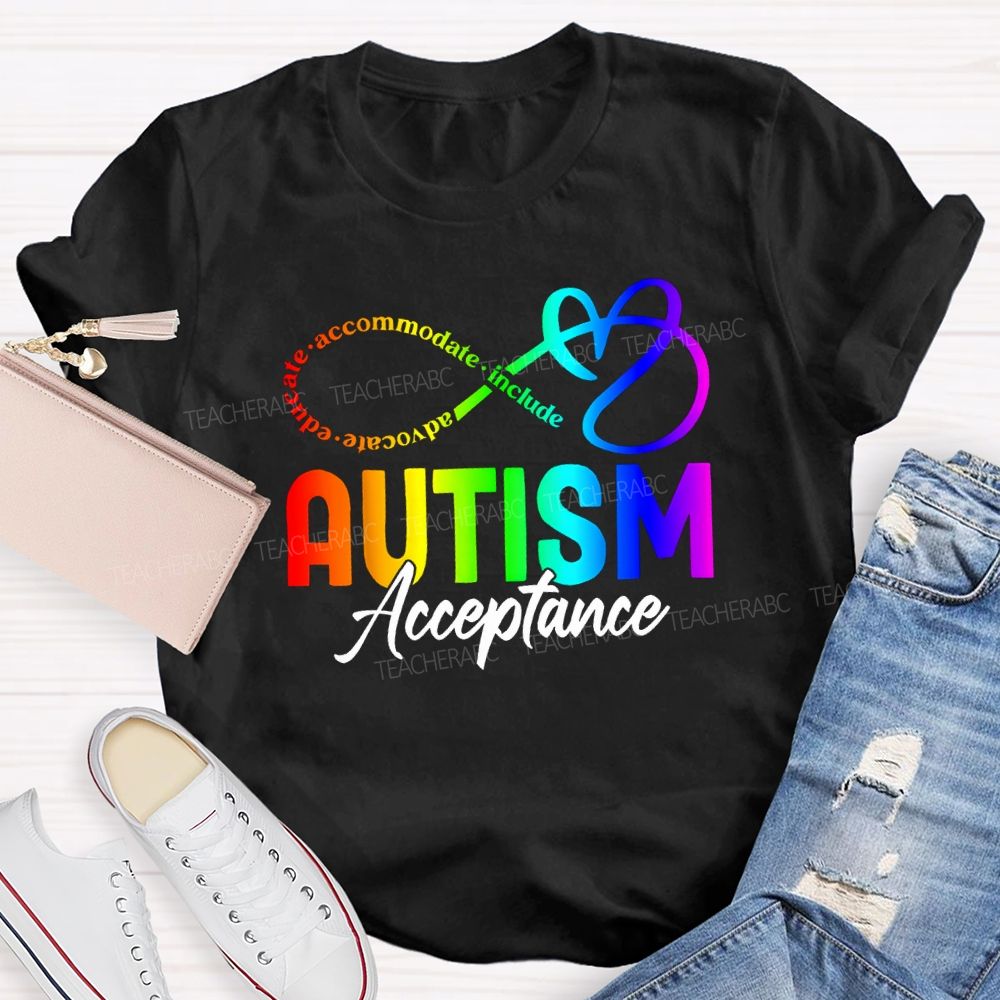 Autism Acceptance Advocate Educate Accommodate Include Teacher T-shirt