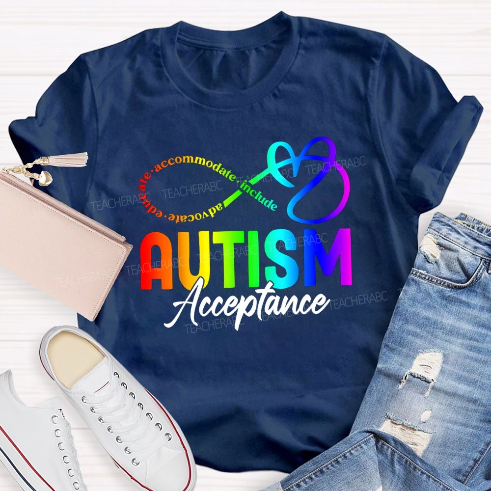 Autism Acceptance Advocate Educate Accommodate Include Teacher T-shirt