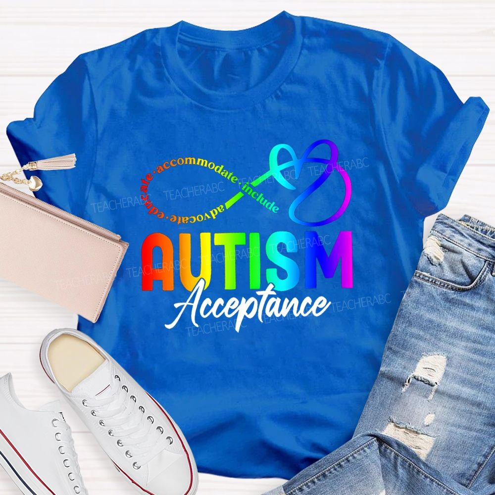 Autism Acceptance Advocate Educate Accommodate Include Teacher T-shirt