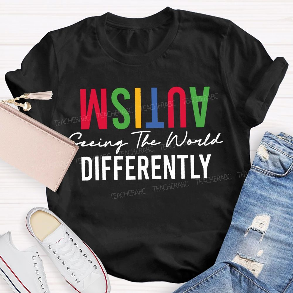Autism Seeing The World Differently Teacher T-shirt