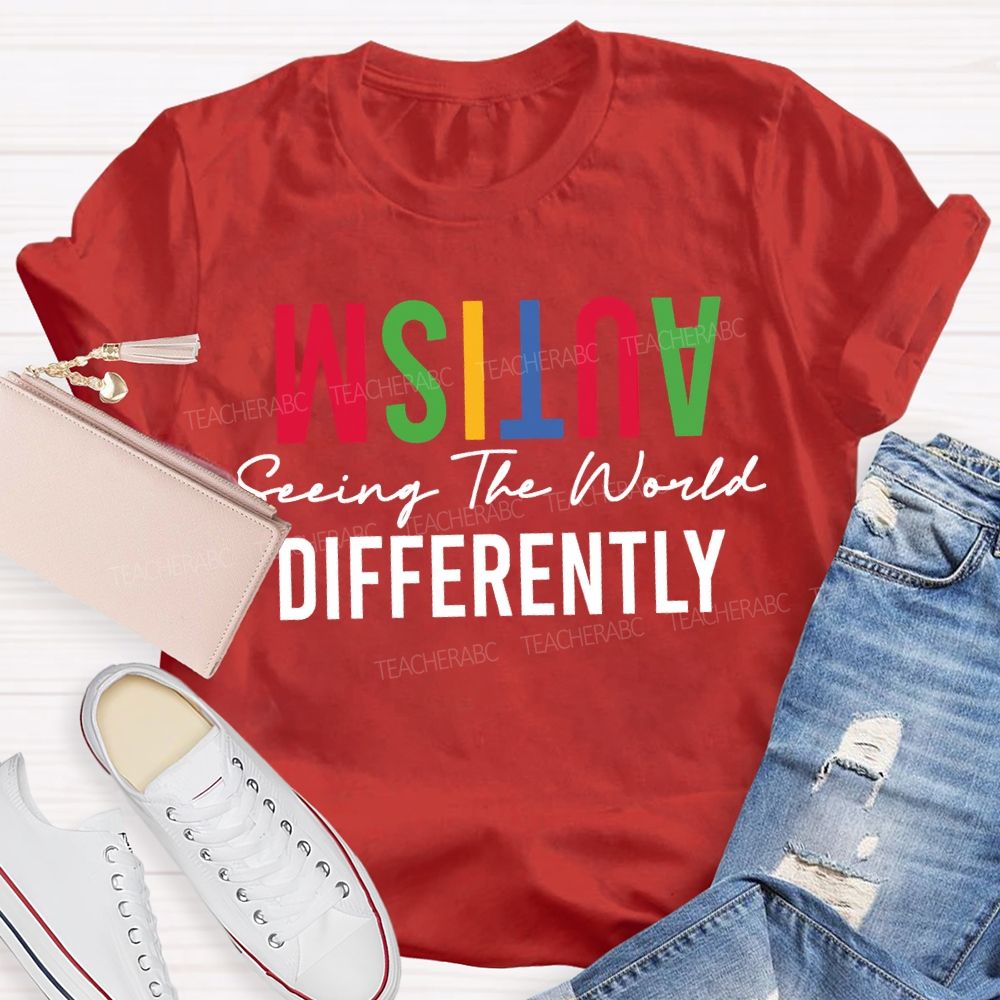 Autism Seeing The World Differently Teacher T-shirt