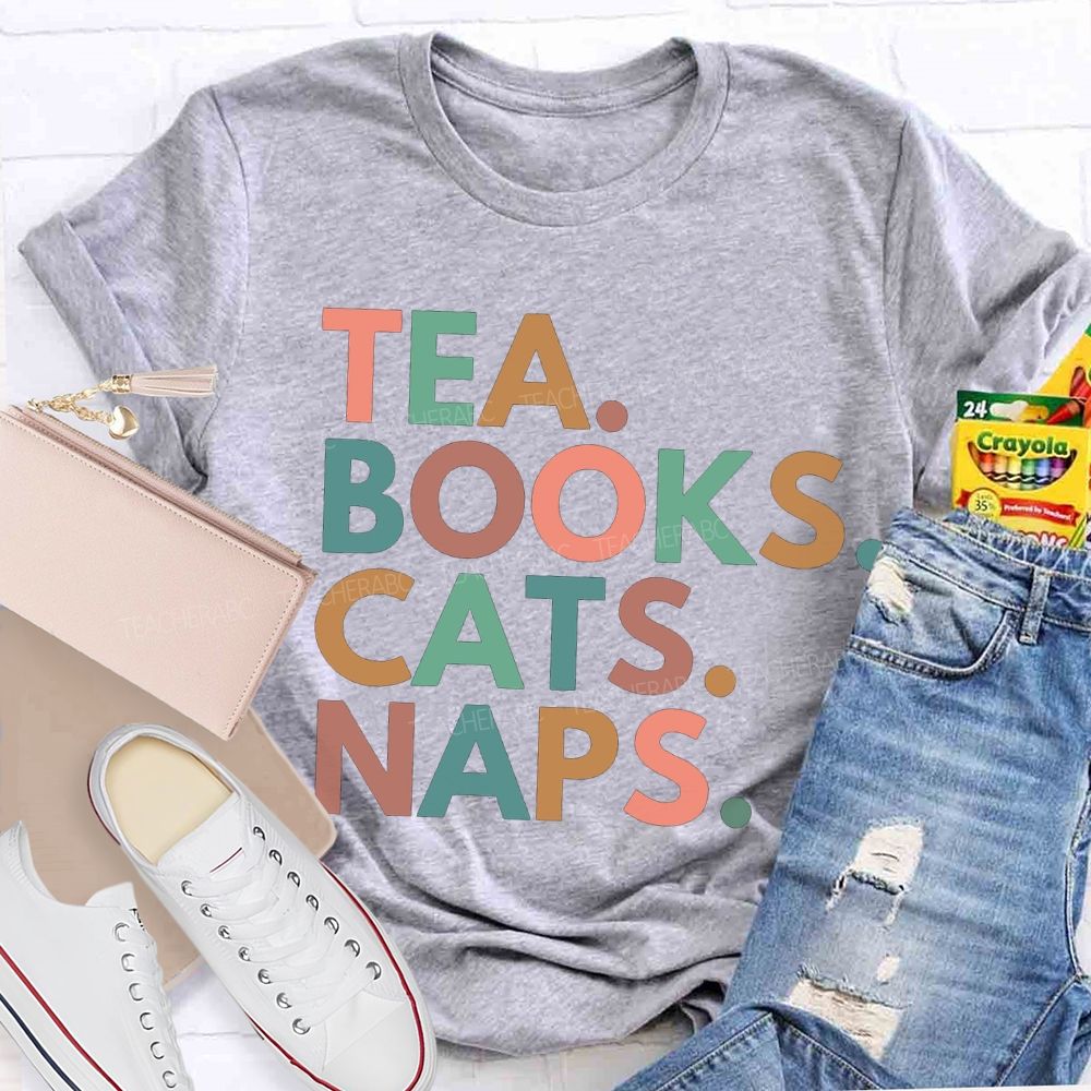 Tea Books Cats Naps Daily Tasks Teacher T-shirt