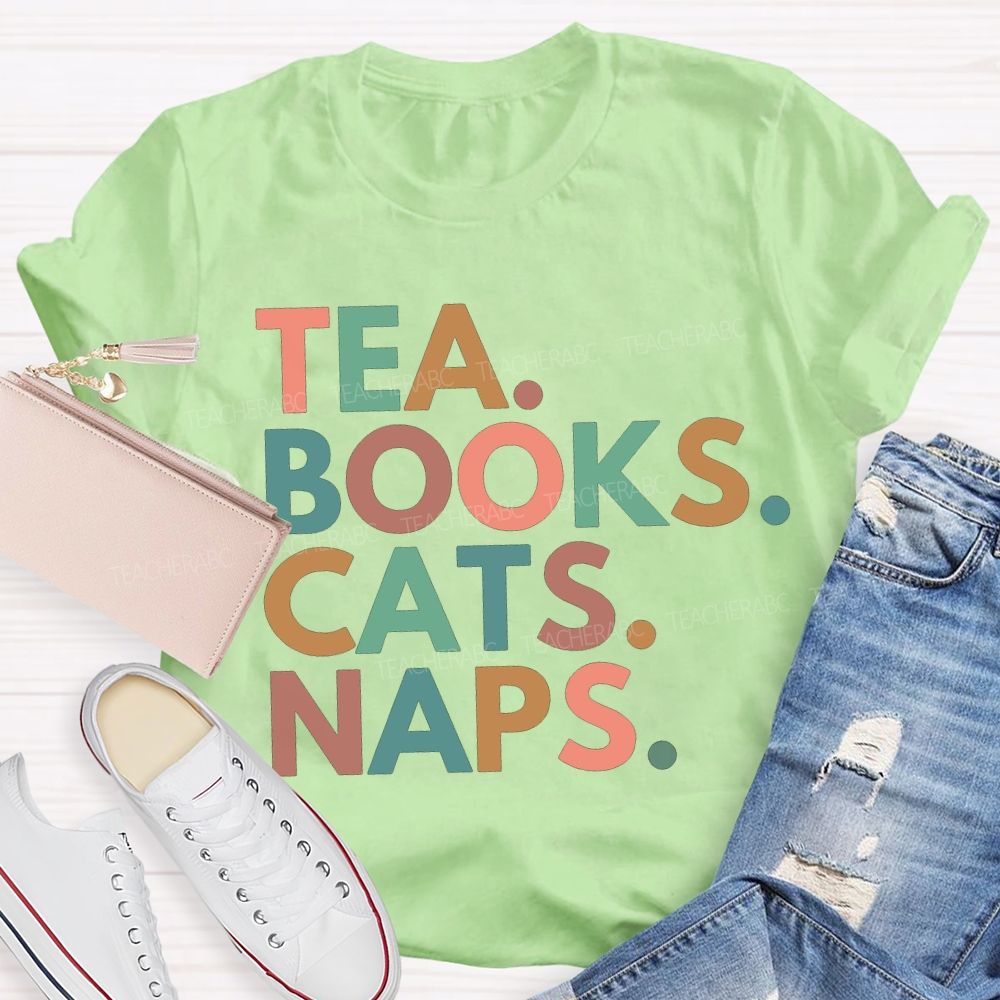 Tea Books Cats Naps Daily Tasks Teacher T-shirt